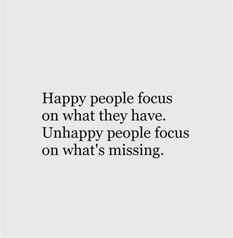 Happy People Focus On What They Have Words Quotes Inspirational