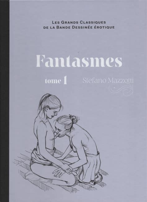 Fantasmes 1 par Stefano Mazzotti Tome 58 76 de la série Grands