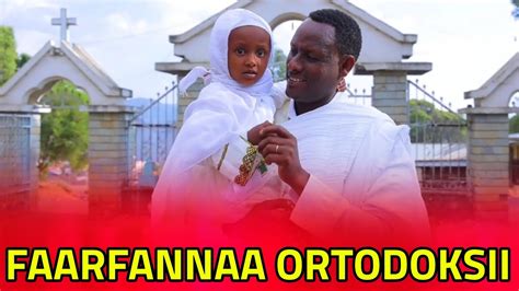 Faarfannaa Afaan Oromoo Ortodoksii Tawaahidoosambe Tube Youtube