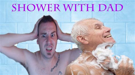 Not My Dad Shower With Daddy Youtube