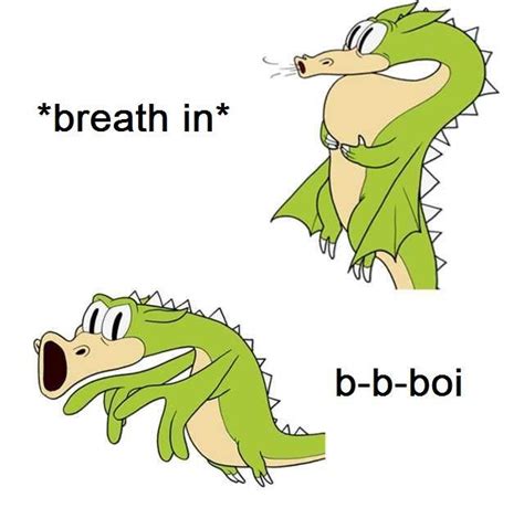 B B Boi Breath In Boi Know Your Meme