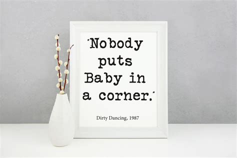 Nobody Puts Baby In A Corner Digital Download Wall Art Art Etsy