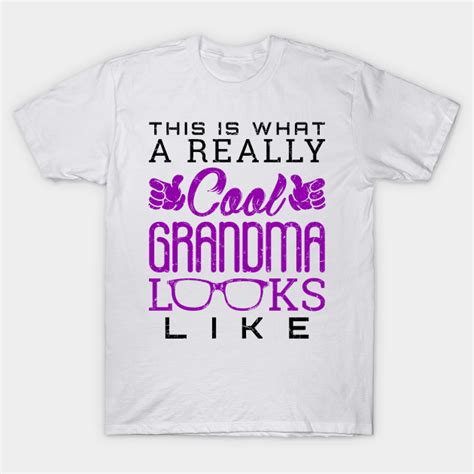 Cool Grandma Shirt This Is What A Really Cool Grandma Looks Like