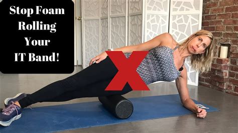 Stop Foam Rolling Your It Band Youtube