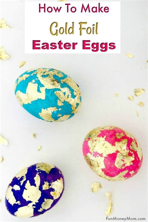 How To Make Beautiful Gold Foil Easter Eggs Easter Crafts Easter Fun