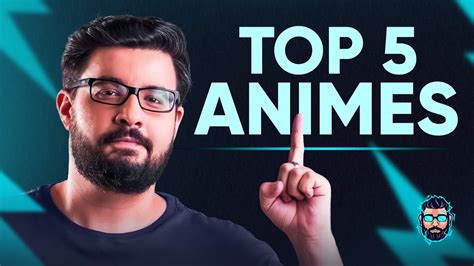 Top 5 Melhores Animes De Todos Os Tempos Youtube