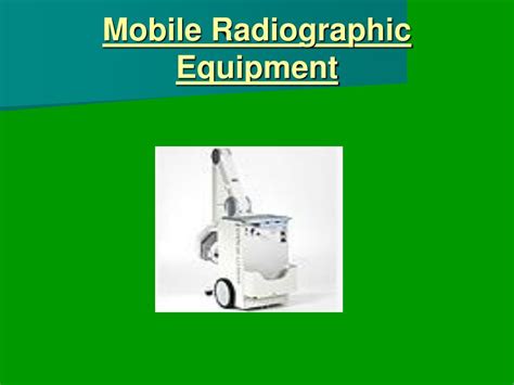 Ppt Mobile Radiographic Equipment Powerpoint Presentation Free