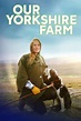 Our Yorkshire Farm (TV Series 2018- ) - Posters — The Movie Database (TMDB)