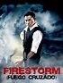 Prime Video: Firestorm (Fuego cruzado)
