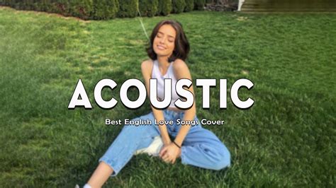 Top Hits English Acoustic Cover Love Songs Playlist 2022 Best