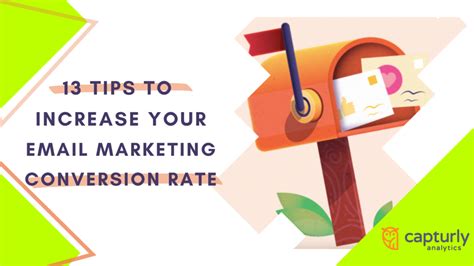 13 Tips To Increase Your Email Marketing Conversion Rate Capturly Blog