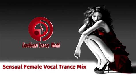 Sensual Female Vocal Trance Mix Etw Youtube