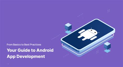 Guide To Android App Development From Basics To Best Practices