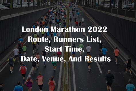 London Marathon 2022 Route Runners List Start Time Date Venue