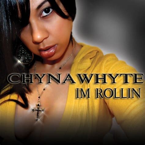 Im Rollin — Chyna Whyte Last Fm