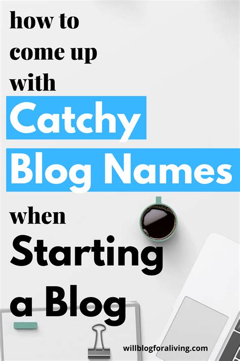 How To Come Up With Catchy Blog Names When Starting A Blog Blog Names