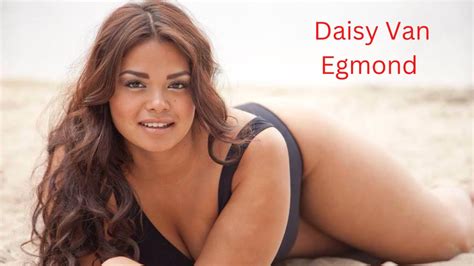 Daisy Van Egmond Biography Age Weight Relationships Net Worth Curvy