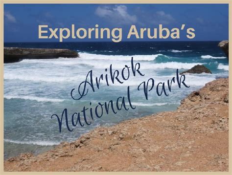 Exploring Arubas Arikok National Park The Wordy Explorers