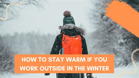 How To Stay Warm If You Work Outside In The Winter Construction How