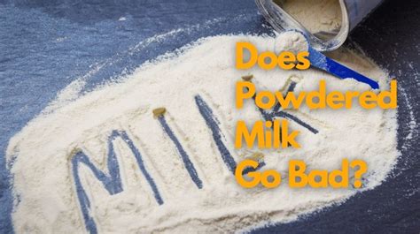 Does Powdered Milk Go Bad Explore More About Shelf Life Storage