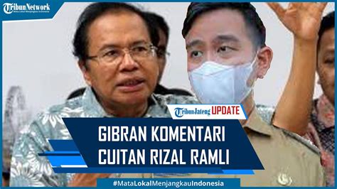 Viral Gibran Komentari Cuitan Rizal Ramli Soal Penikahan Kaesang Youtube