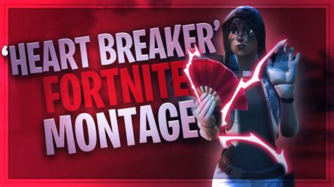 Heart Breaker Fortnite Montage Youtube