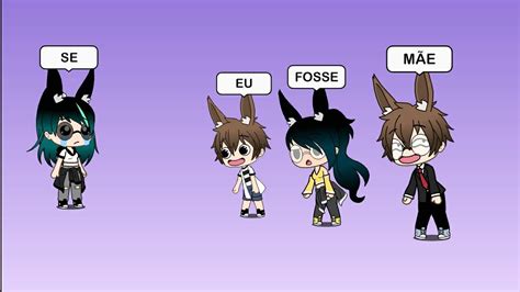 Se Eu Fosse Mãe 《gacha Life》 Youtube