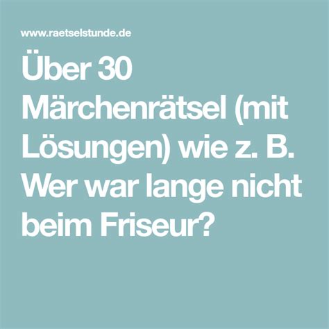 Schaffst du es diese wörter zu erraten? Über 30 Märchenrätsel (mit Lösungen) wie z. B. Wer war ...