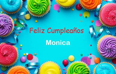Feliz Cumpleaños Monica Imágenes De Bonitas Para Descargar Gratis