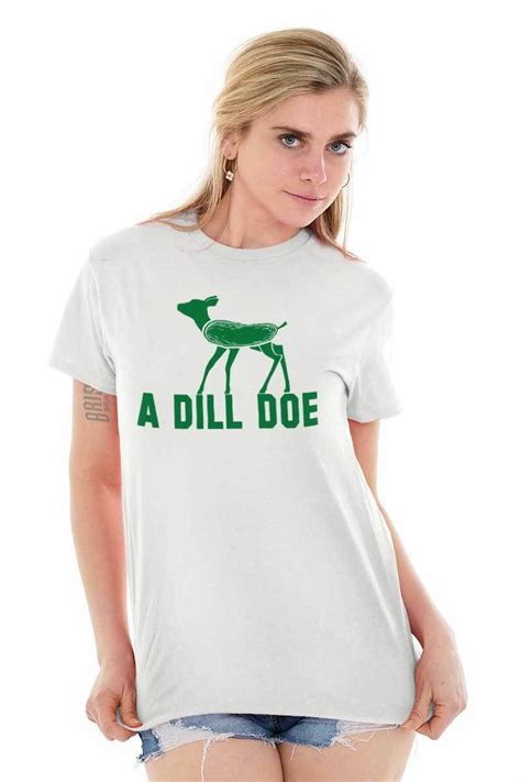 A Dill Doe Deer Pickle Pickled Pun Novelty T Shirt Tee T Shirts