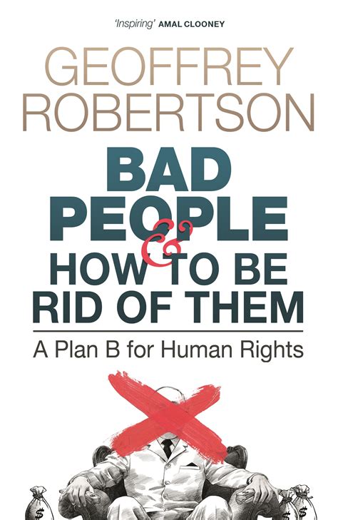 Bad People And How To Be Rid Of Them By Geoffrey Robertson Penguin