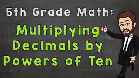 Multiplying Decimals By Powers Of Ten 5th Grade Math Youtube