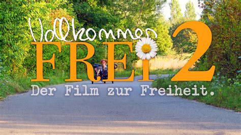 🌼vollkommen Frei 2 🌳 Der Film Zur Freiheit 🎬 Trailer Youtube