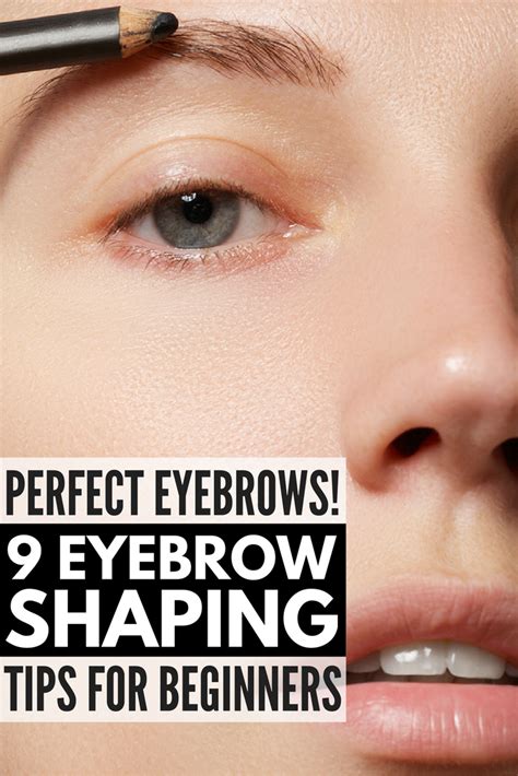 How To Get Perfect Eyebrows 9 Eyebrow Shaping Tips For Beginners