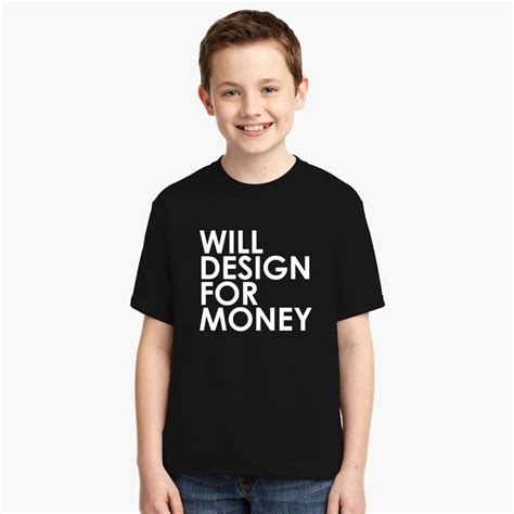 Will Design For Money Youth T Shirt Customon