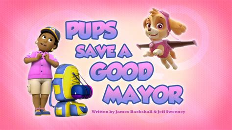 Pups Save A Good Mayor Paw Patrol Wiki Fandom Powered By Wikia