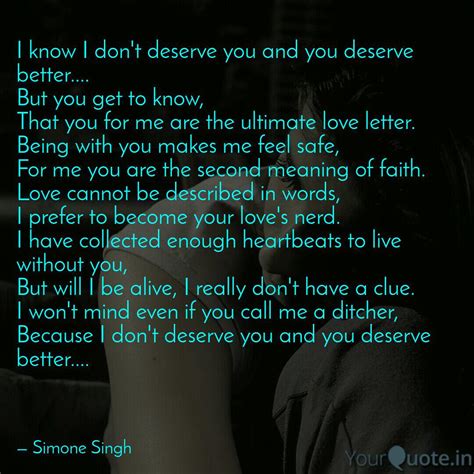 I Know I Dont Deserve Yo Quotes And Writings By Simone Singh