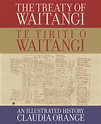 The Treaty of Waitangi | Te Tiriti o Waitangi An Illustrated History ...
