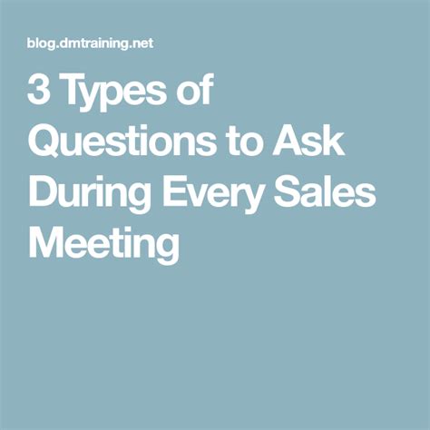 3 Types Of Questions To Ask During Every Sales Meeting Questions To