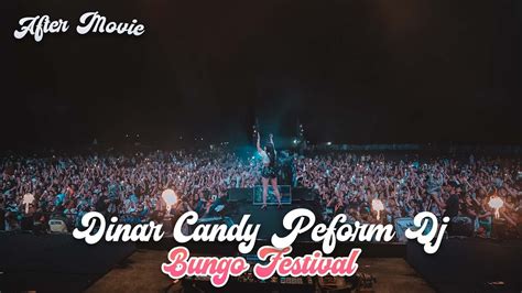 After Movie Dinar Candy Perform Dj At Bungo Festival Music Youtube