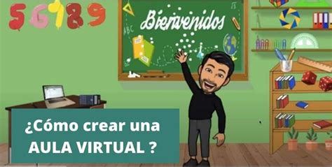 C Mo Crear Una Aula Virtual Tips Para Docentes