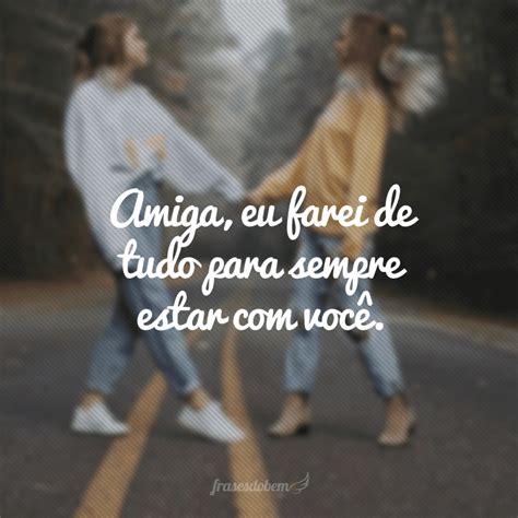 70 Frases Curtas Para Amiga Que Dizem Muito Com Poucas Palavras