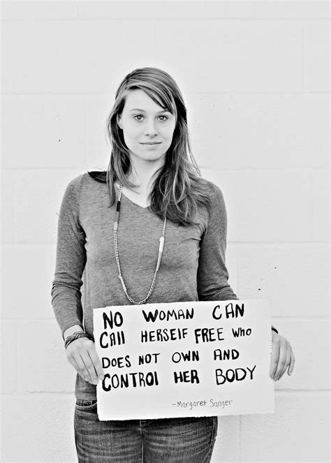 No Woman Can Call Herself Free Who Does Not Own And Control Her Own