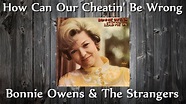 Bonnie Owens & The Strangers - How Can Our Cheatin' Be Wrong - YouTube