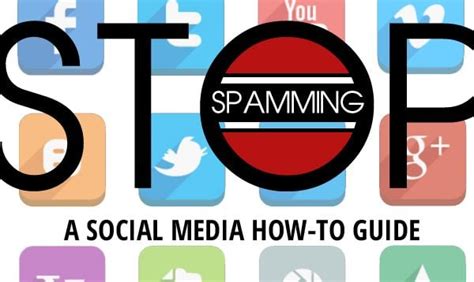Stop Spamming A Social Media How To Guide