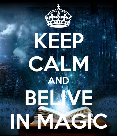 Keep Calm And Belive In Magic Keep Calm And Carry On Image Generator