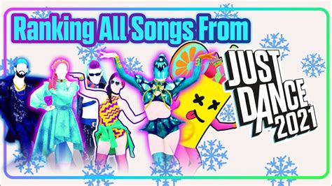 Ranking Songs From Just Dance 2021 Youtube