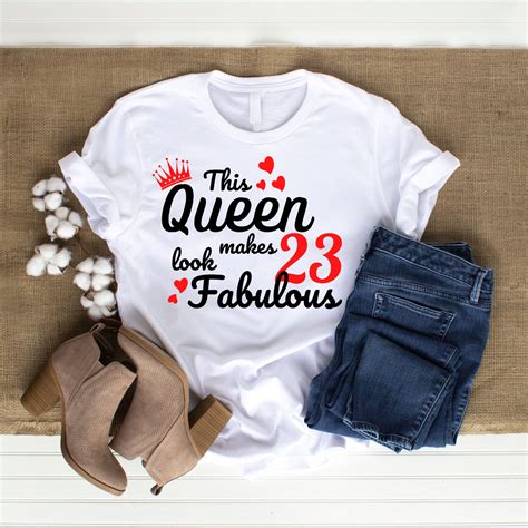 This Queen Makes 23 Look Fabulous 23rd Birthday T Shirt Etsy