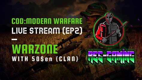 Warzone Ep2 With 50en Clan Youtube