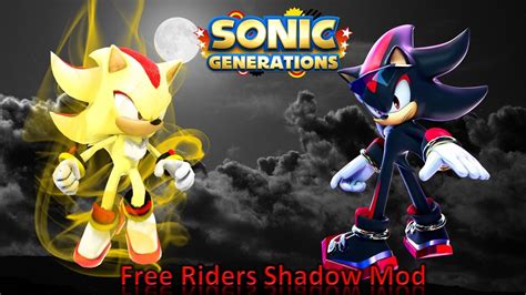 Sonic Generations Mod Part 113 Free Riders Shadow Mod Youtube